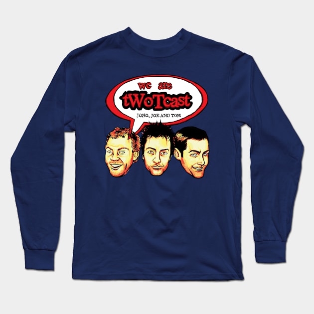 tWoTcast Long Sleeve T-Shirt by tWoTcast